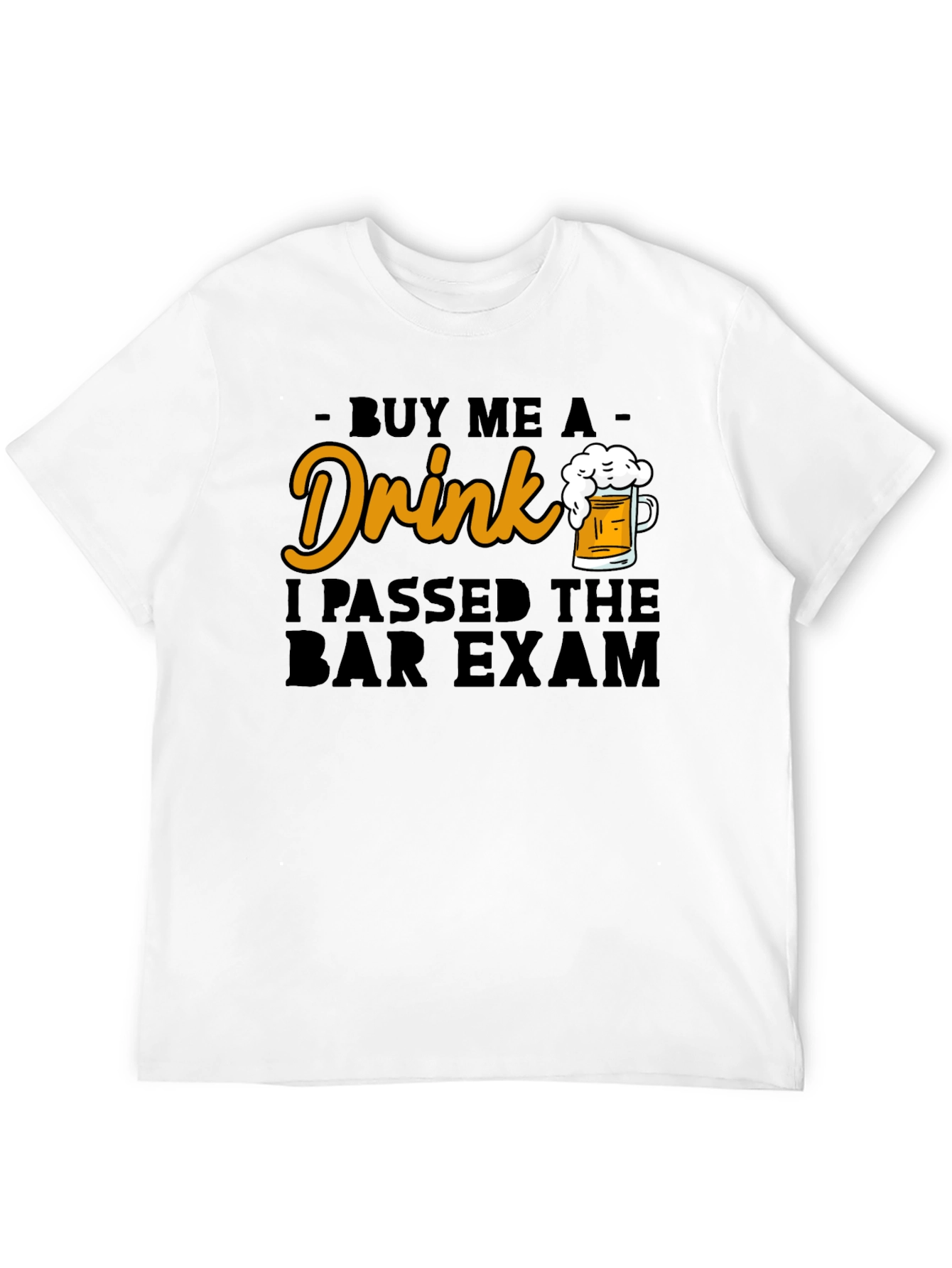 Buy Me a Drink I Passed Bar Exam T-Shirt