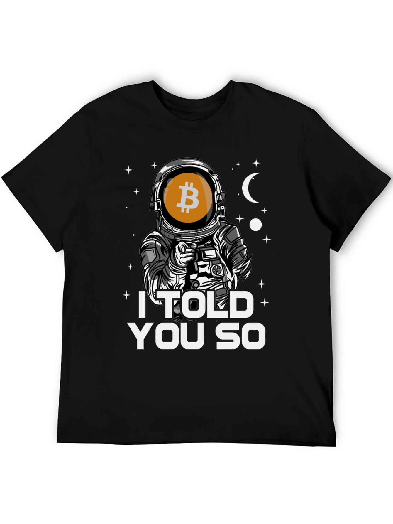 Bitcoin Astronaut T-Shirt - I Told You So Tee