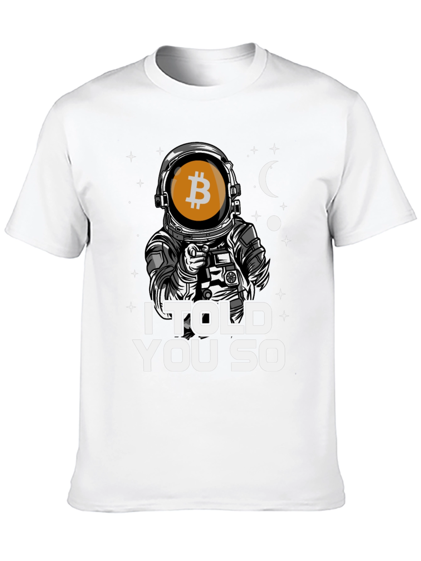 Bitcoin Astronaut T-Shirt - I Told You So Tee