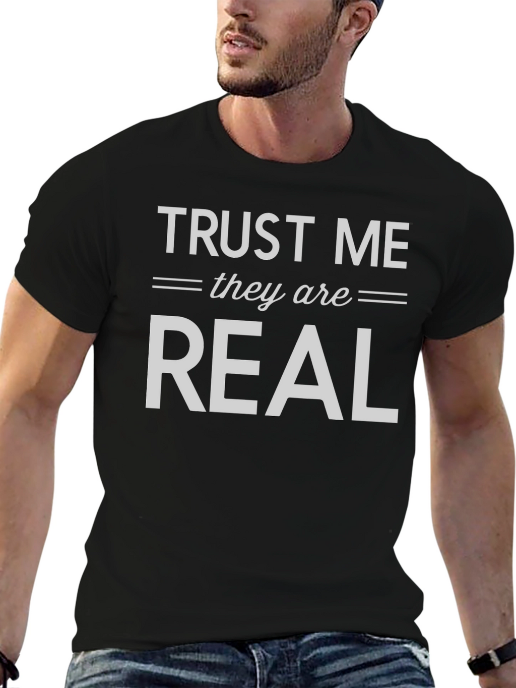 Trust Me They are Real T-Shirt