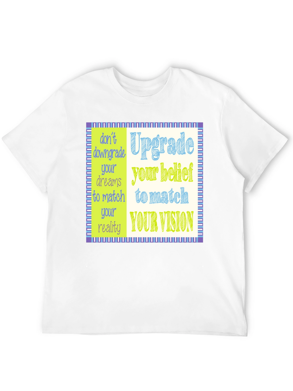 Upgrade Your Vision T-Shirt - Motivational Design