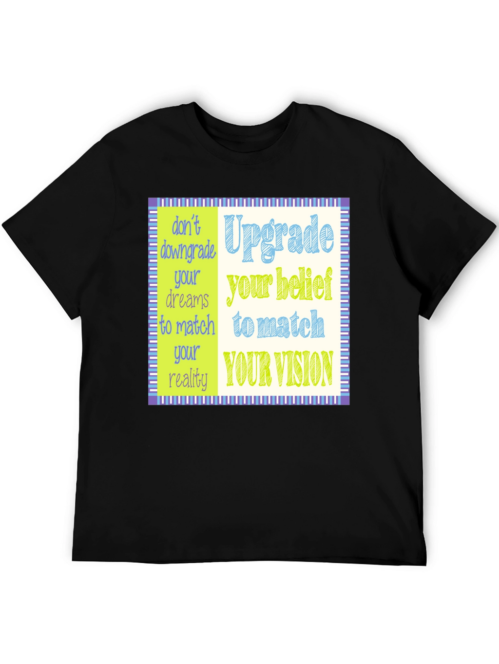 Upgrade Your Vision T-Shirt - Motivational Design
