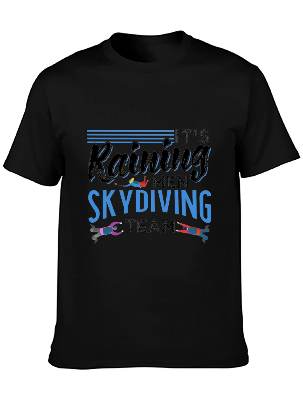 Its Raining Men Skydiving Team T-Shirt