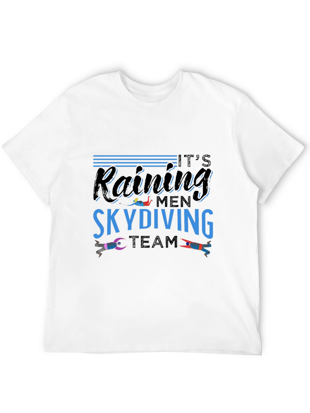 Its Raining Men Skydiving Team T-Shirt