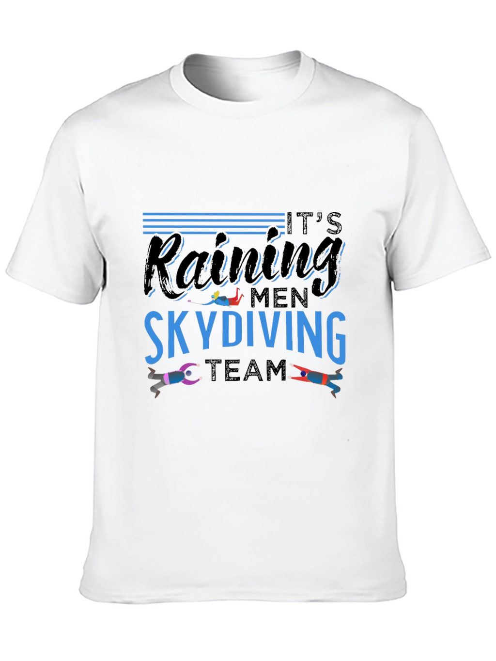 Its Raining Men Skydiving Team T-Shirt