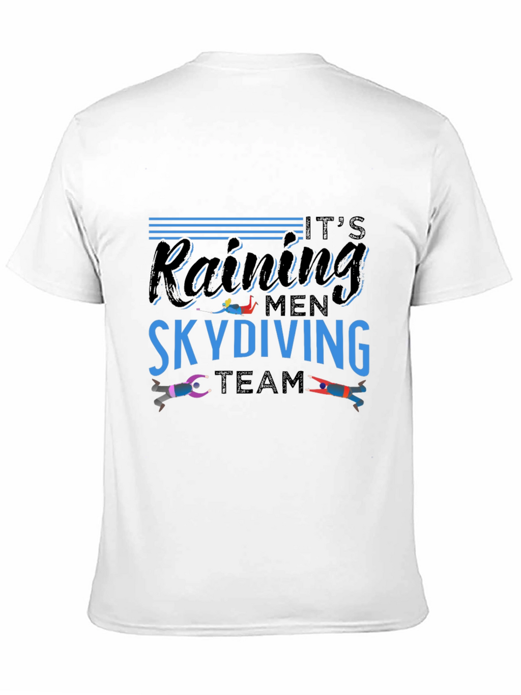 Its Raining Men Skydiving Team T-Shirt