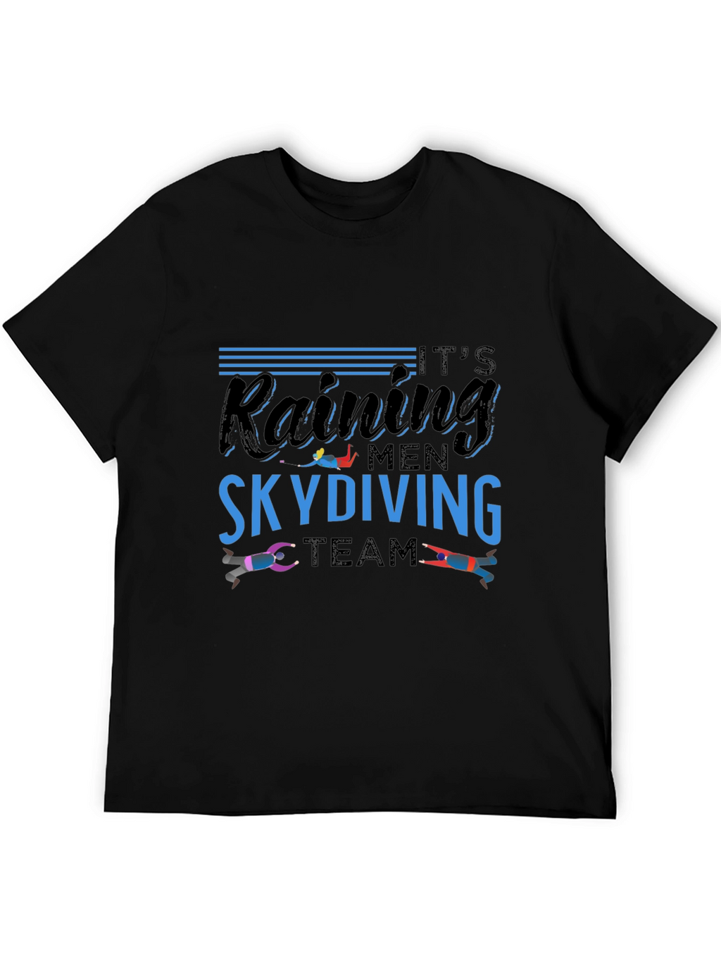 Its Raining Men Skydiving Team T-Shirt