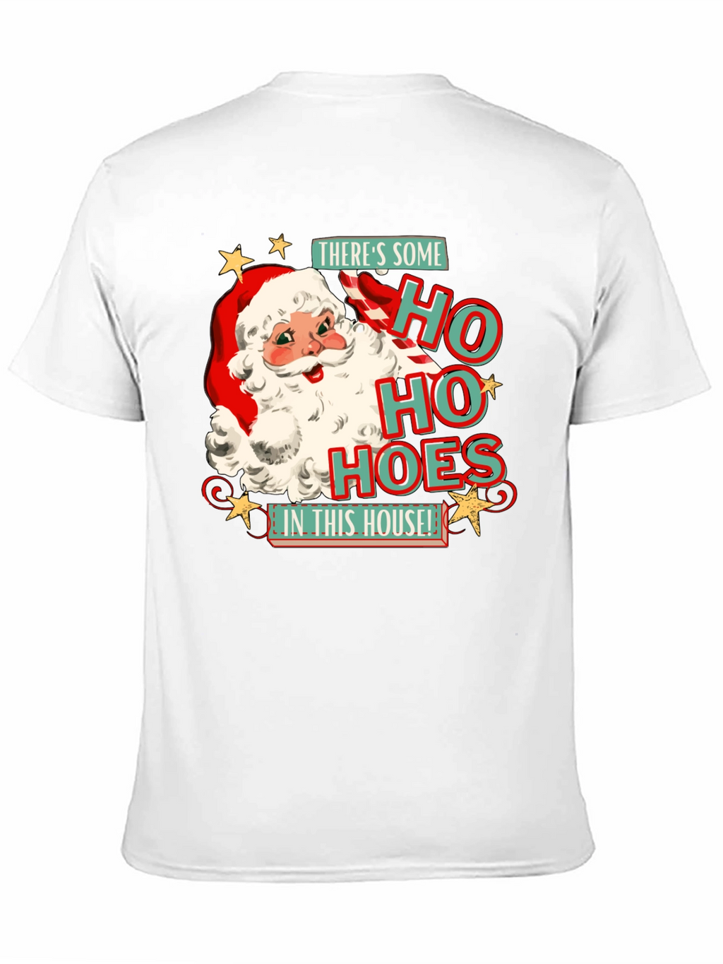 Ho Ho Hoes In This House Santa T-Shirt