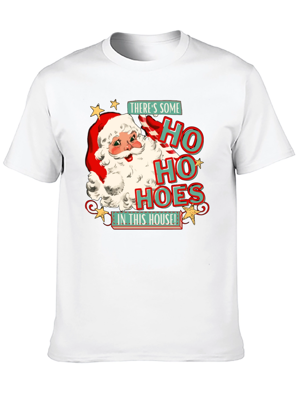 Ho Ho Hoes In This House Santa T-Shirt
