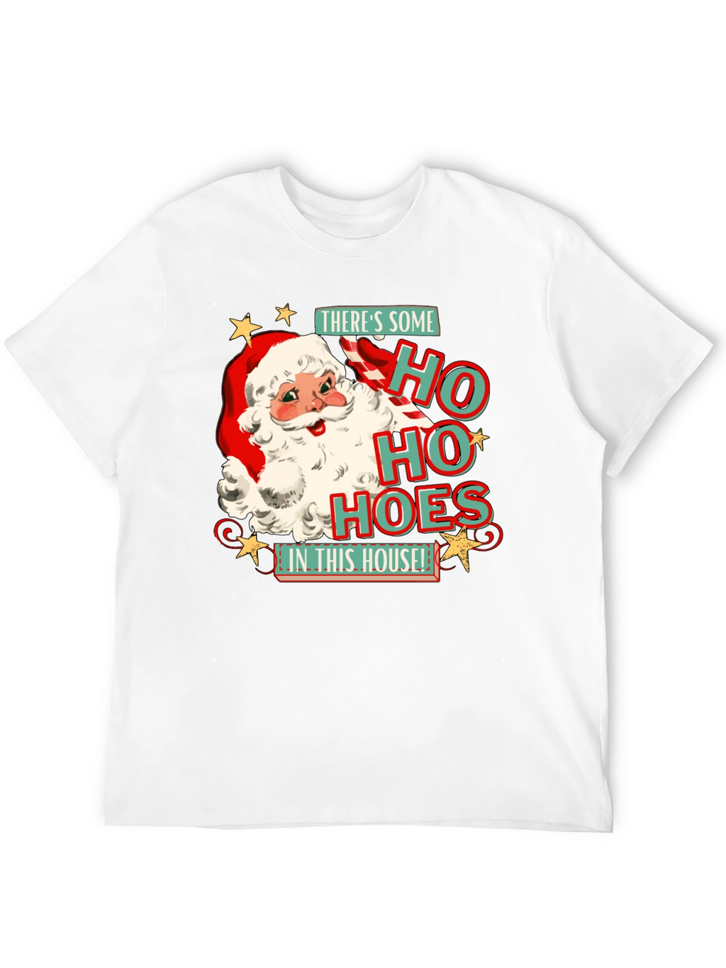 Ho Ho Hoes In This House Santa T-Shirt