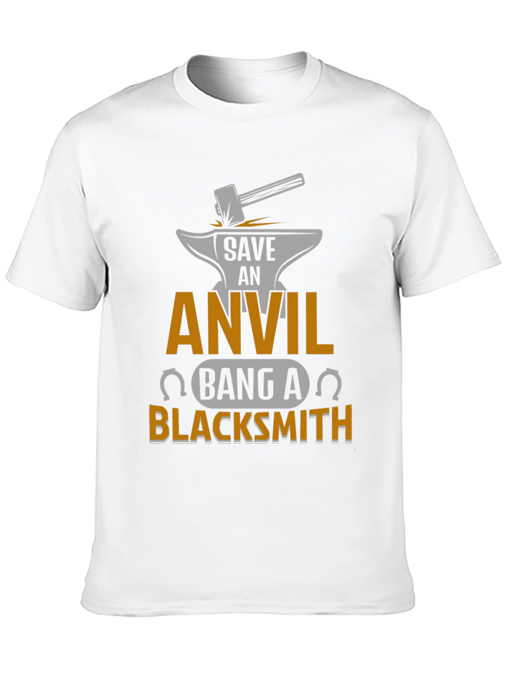 Save an Anvil Bang a Blacksmith T-Shirt