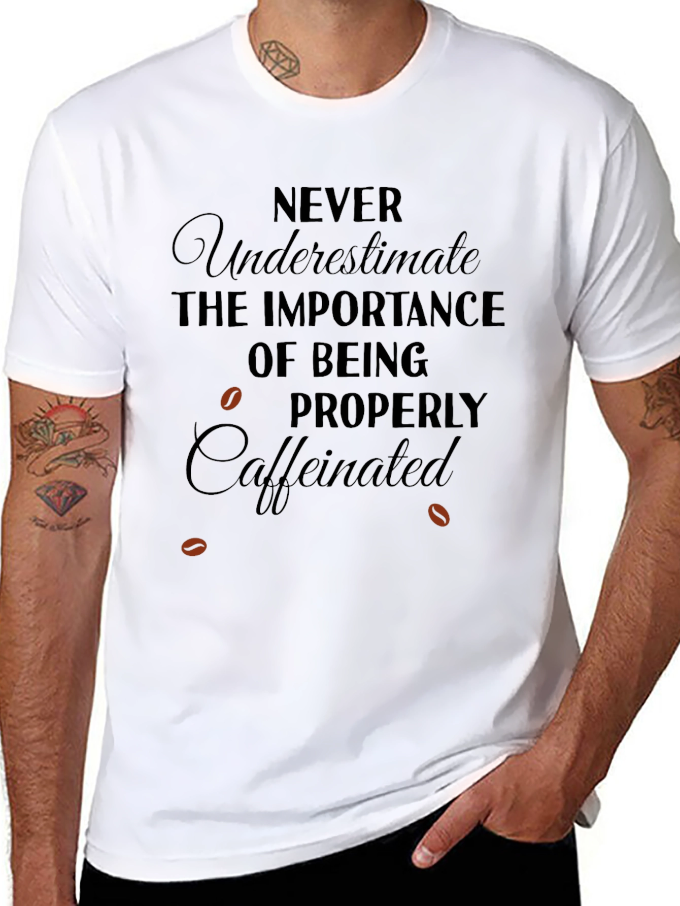 Caffeinated T-Shirt: Never Underestimate Importance