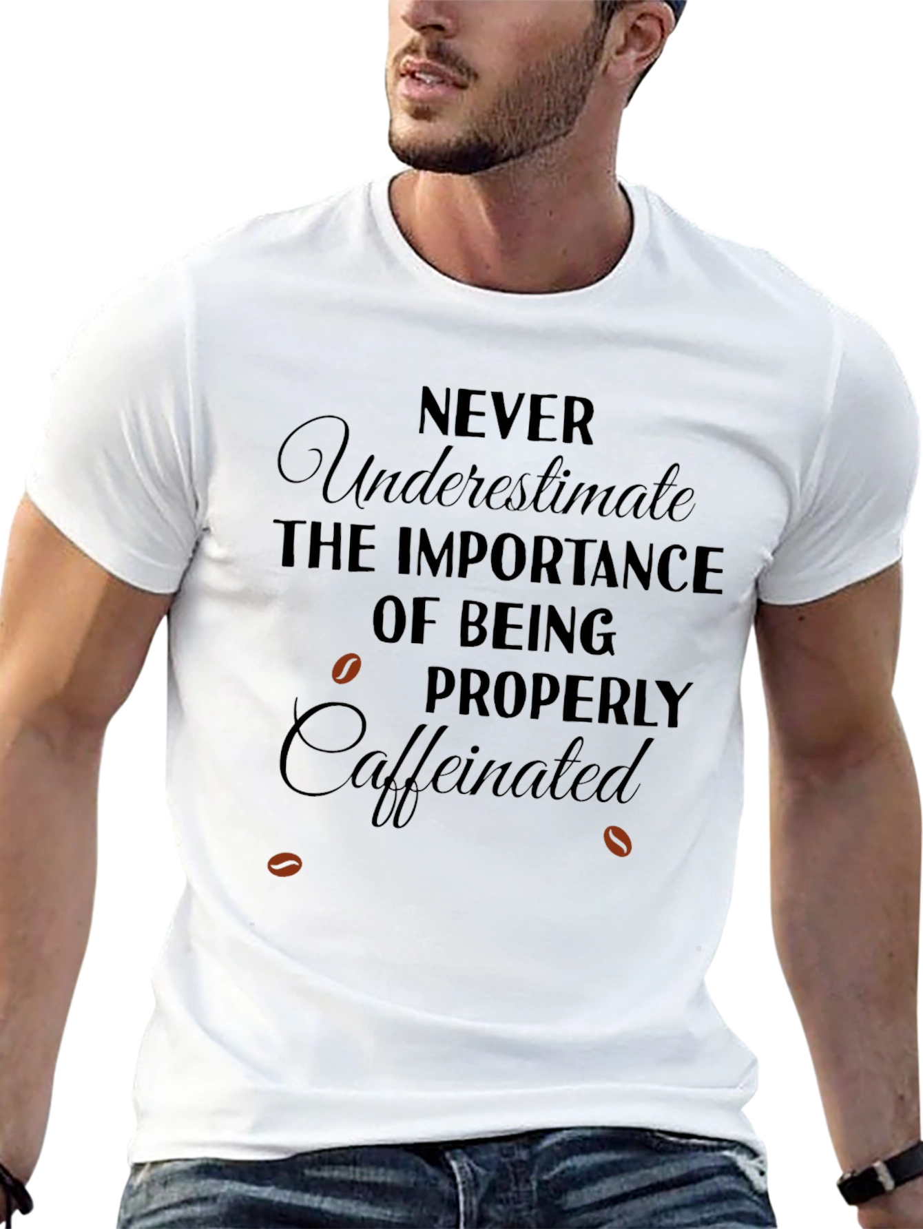 Caffeinated T-Shirt: Never Underestimate Importance