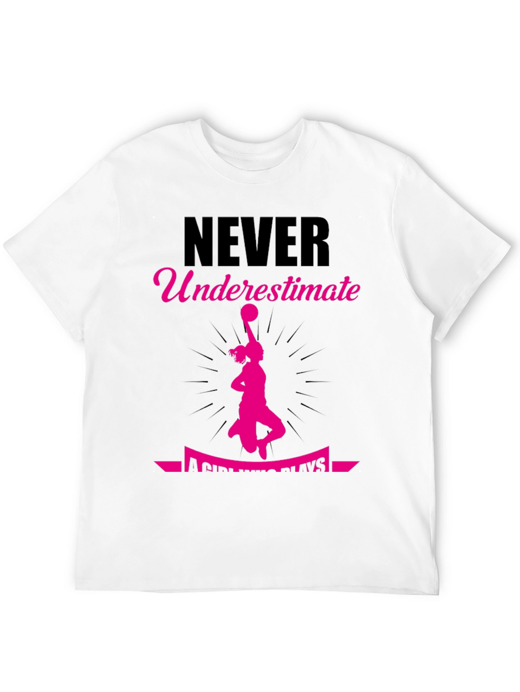 Never Underestimate a Girl Who Plays T-Shirt