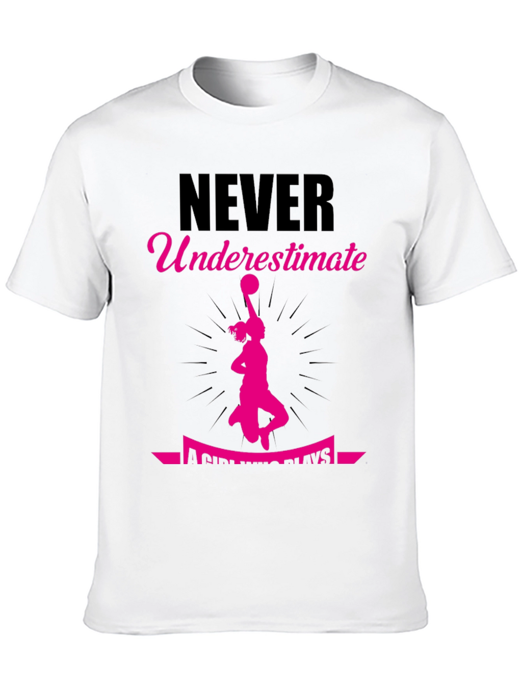 Never Underestimate a Girl Who Plays T-Shirt