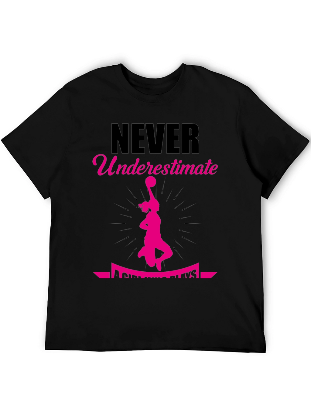 Never Underestimate a Girl Who Plays T-Shirt