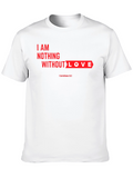 I am Nothing Without Love T-Shirt