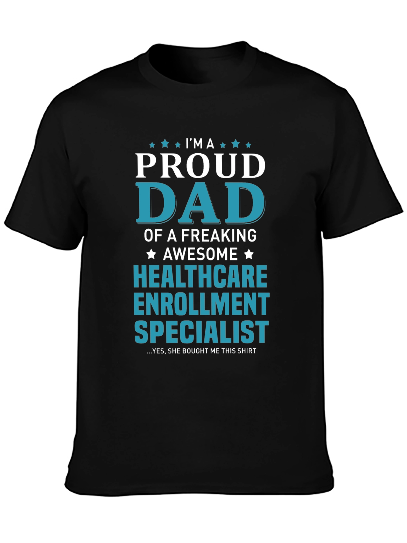 Proud Dad Healthcare Enrollment Specialist T-Shirt