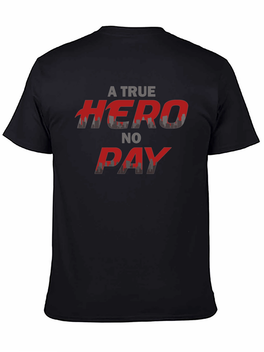 A True Hero No Pay T-Shirt Black Crew Neck