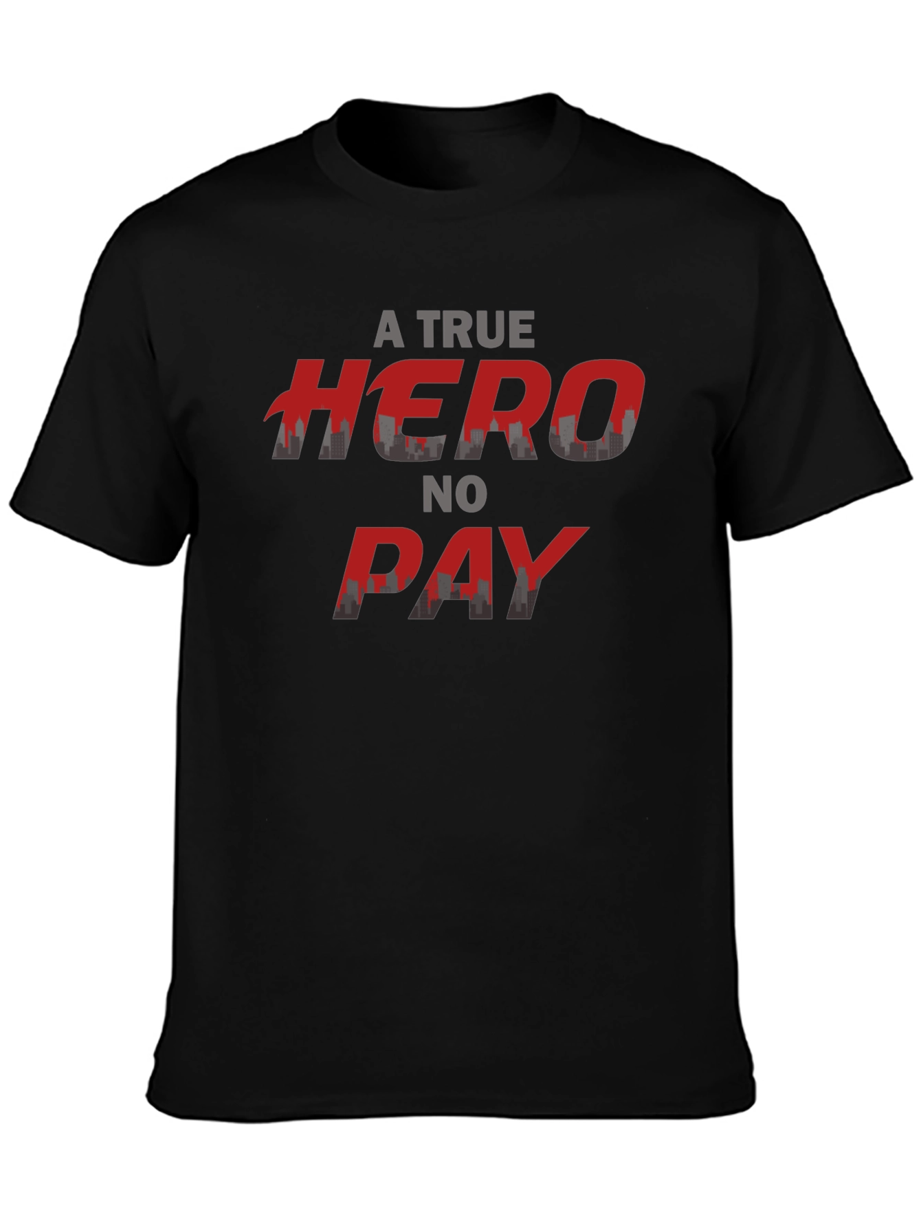 A True Hero No Pay T-Shirt Black Crew Neck