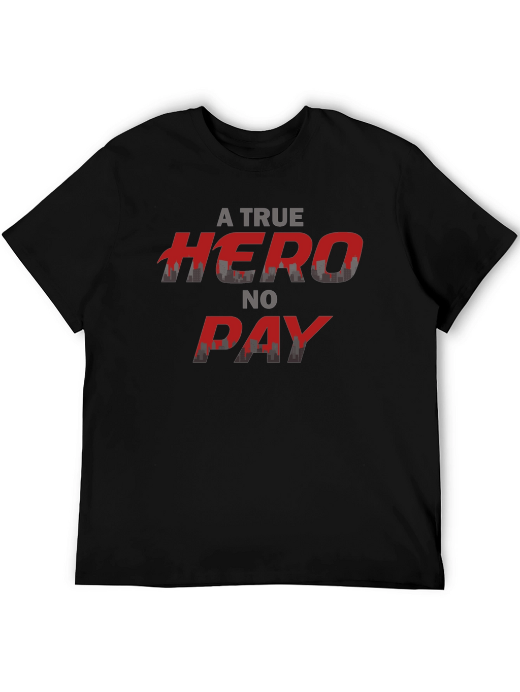 A True Hero No Pay T-Shirt Black Crew Neck