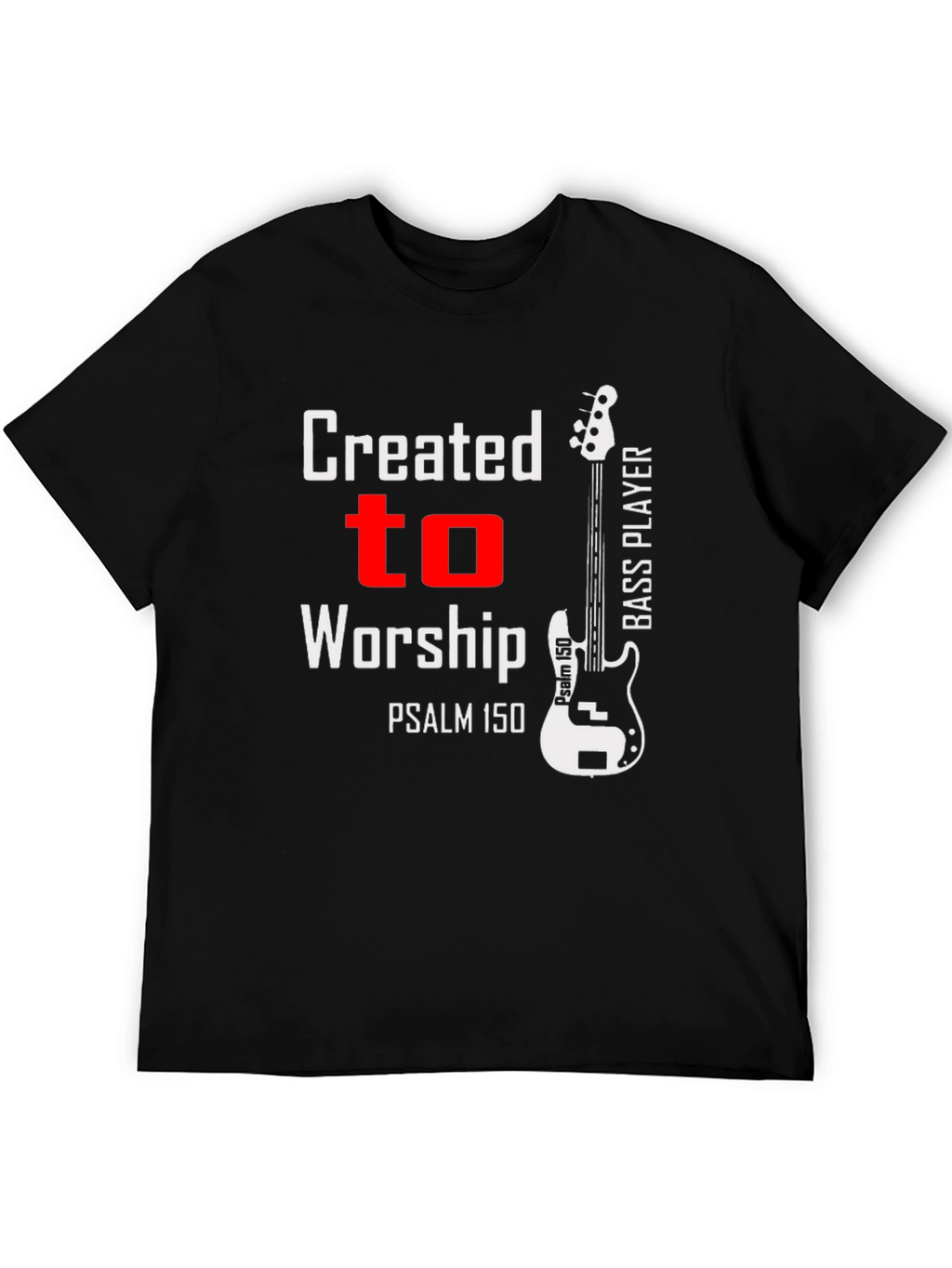 Created to Worship Bass Player T-Shirt
