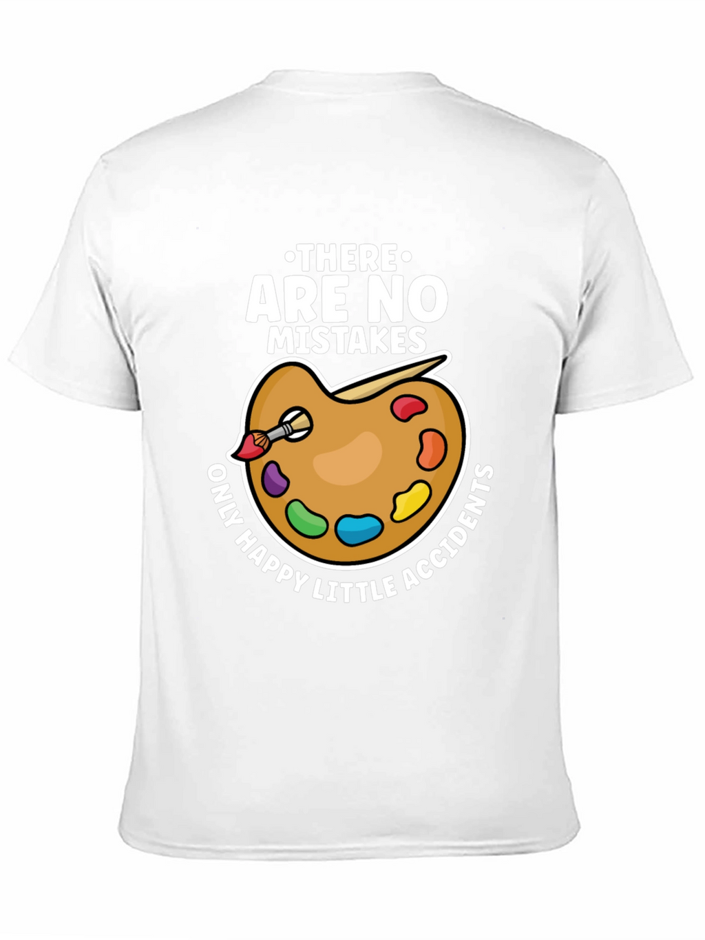 No Mistakes Happy Accidents Artist T-Shirt