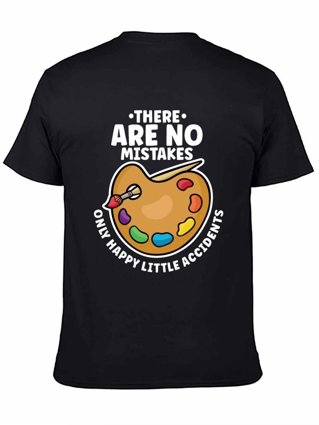 No Mistakes Happy Accidents Artist T-Shirt