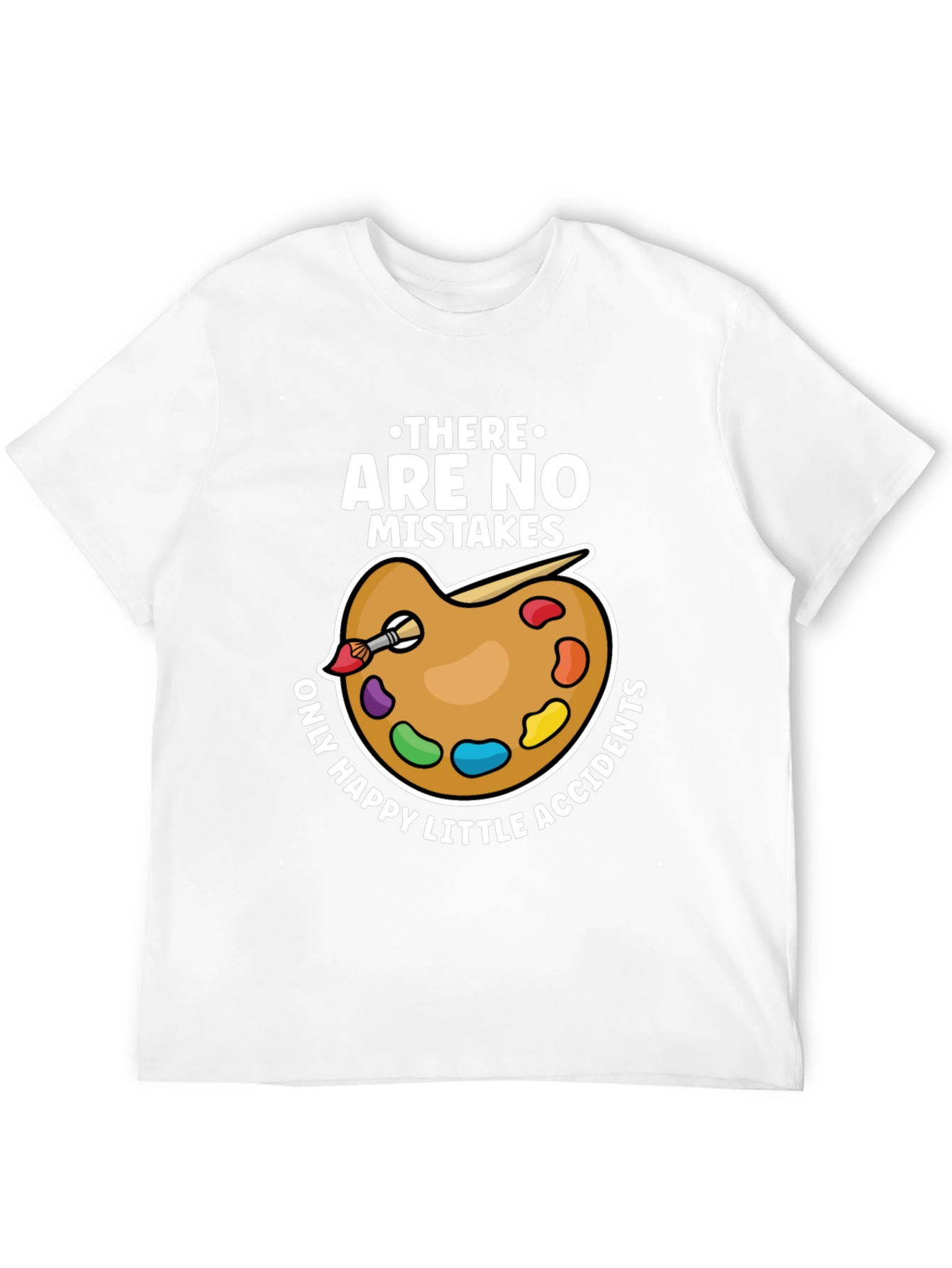 No Mistakes Happy Accidents Artist T-Shirt