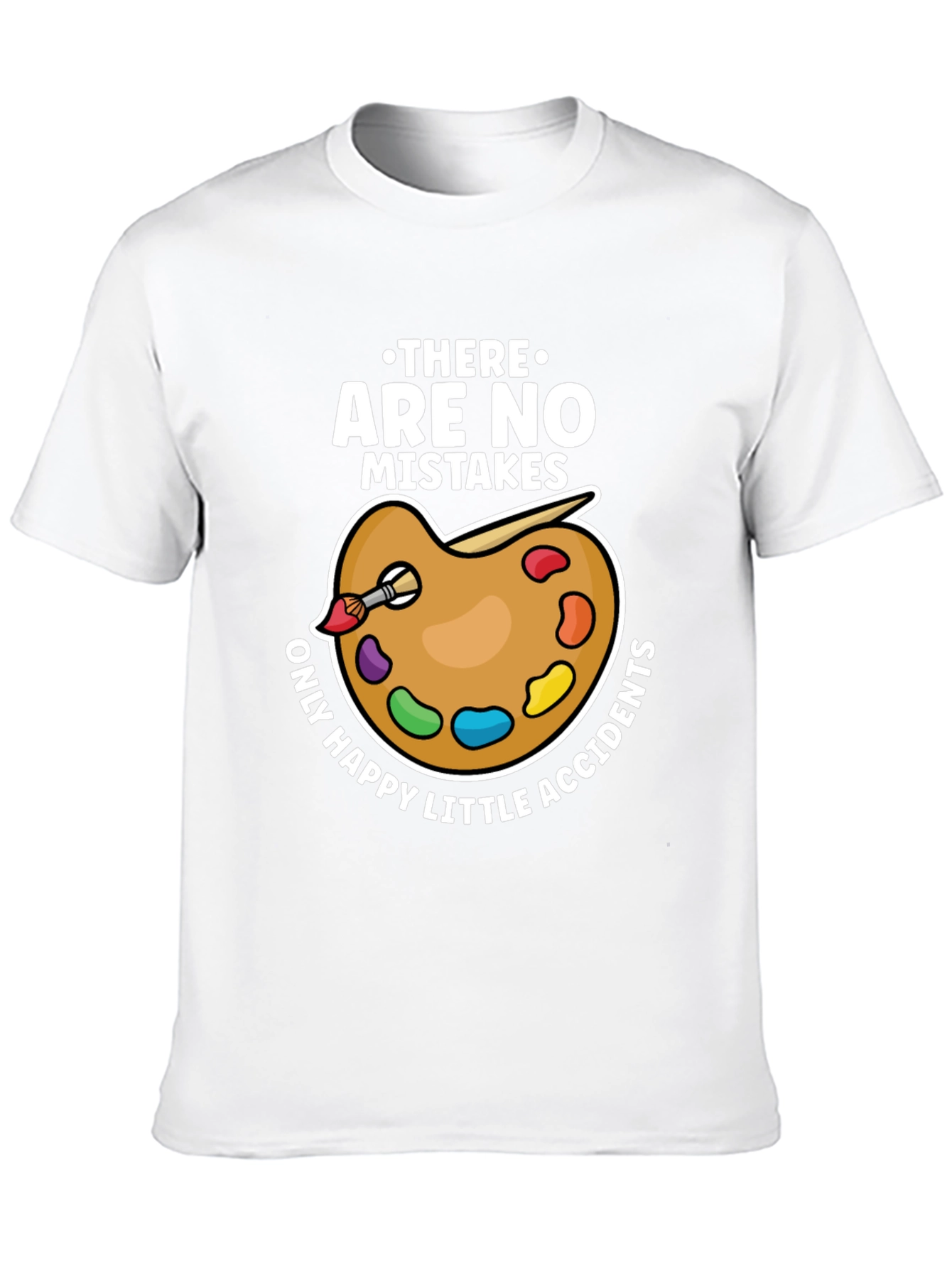 No Mistakes Happy Accidents Artist T-Shirt