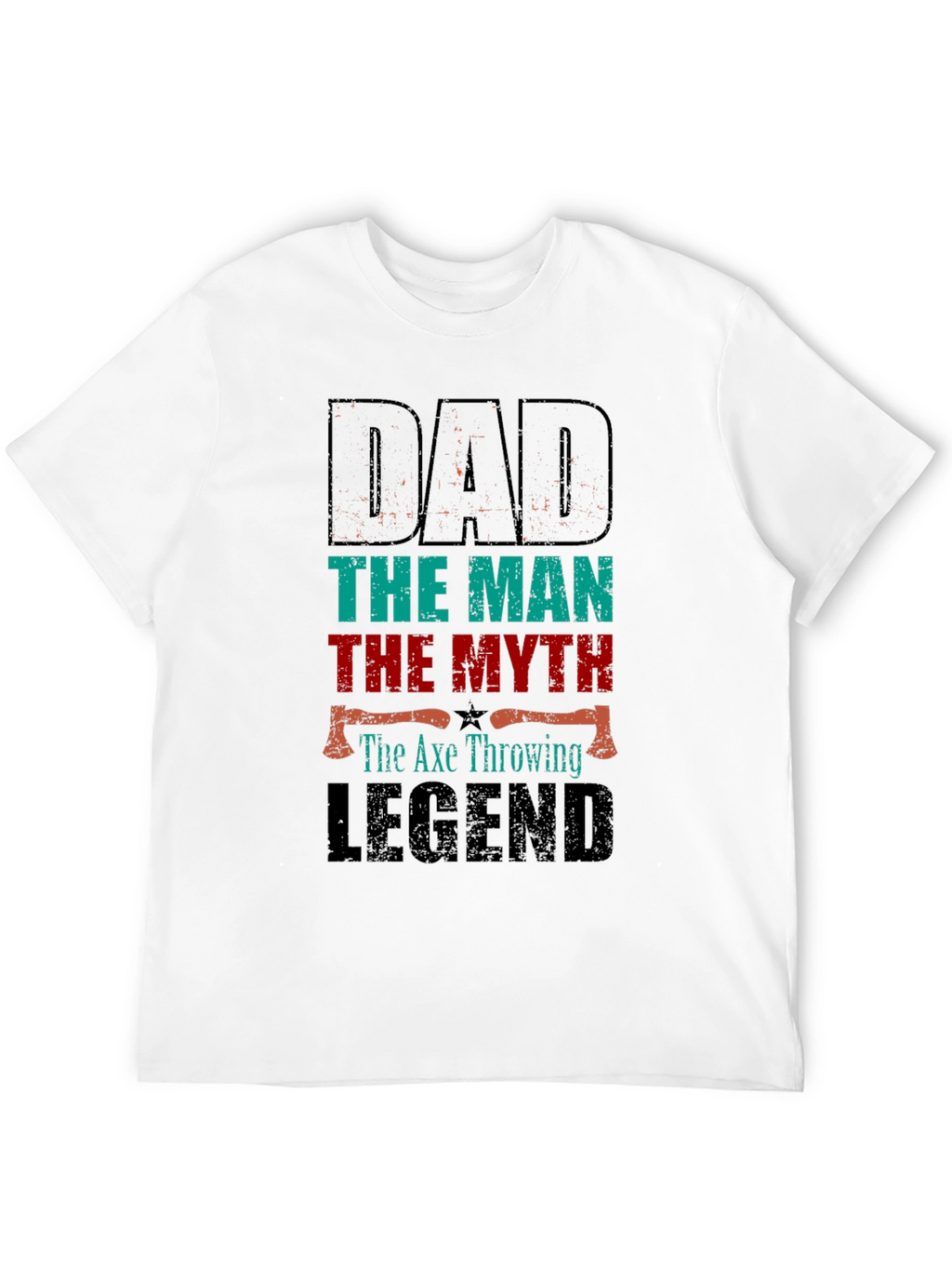 Dad the Axe Throwing Legend T-Shirt