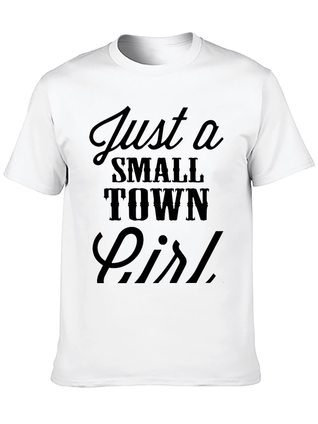 Just A Small Town Girl Black Graphic T-Shirt