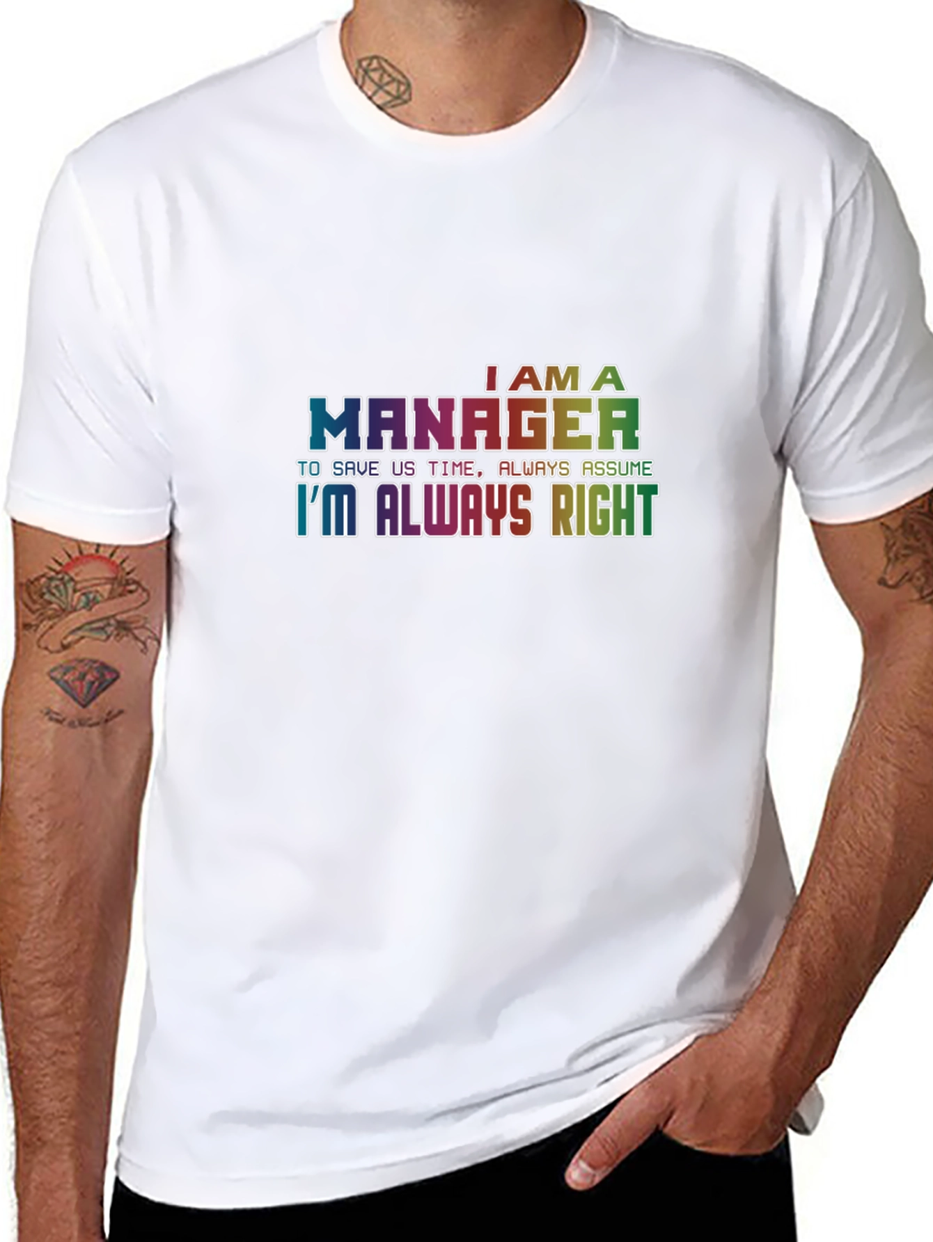 Im A Manager T-Shirt - Always Right Tee