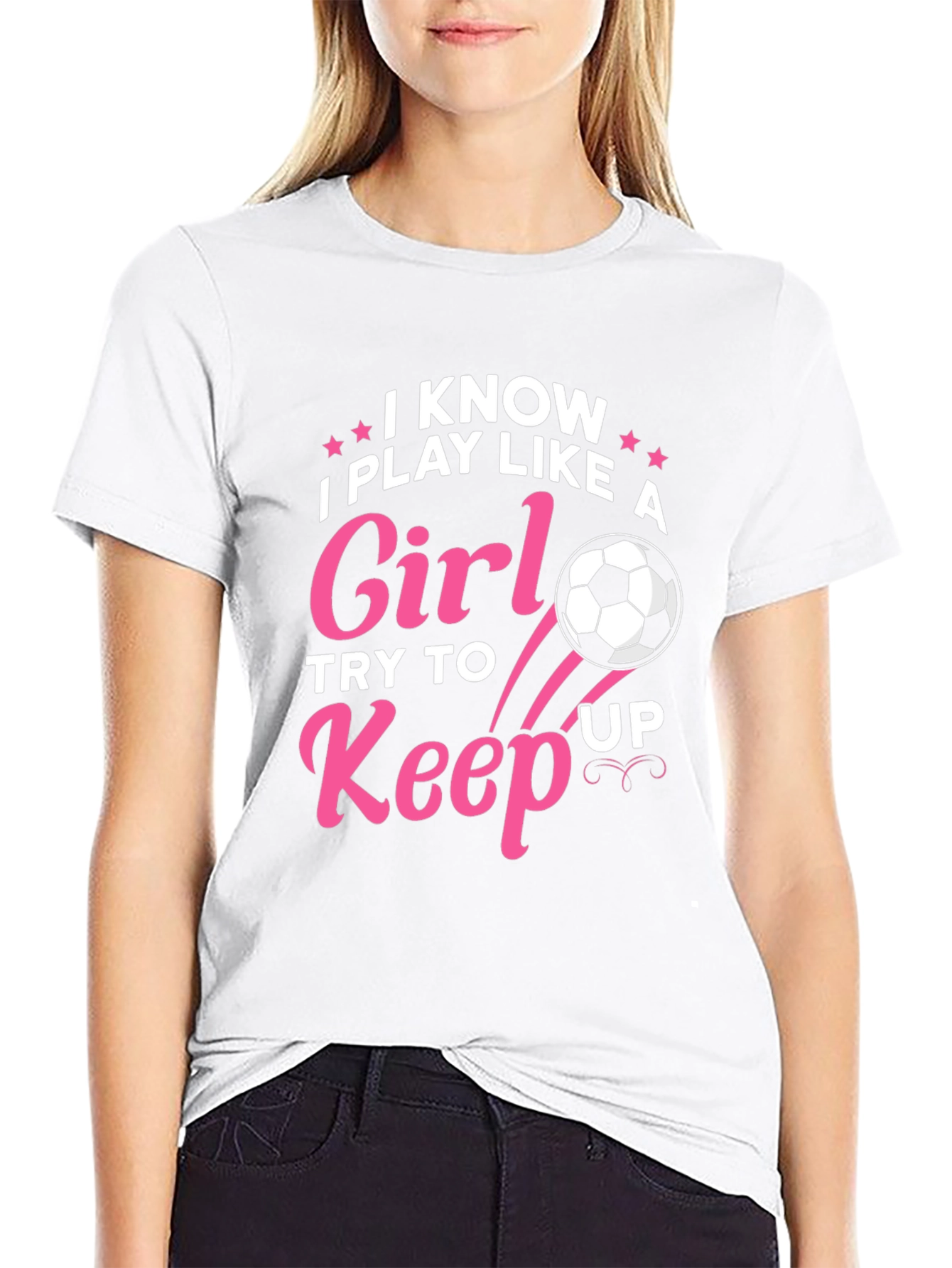 I Know I Play Like A Girl Soccer T-Shirt