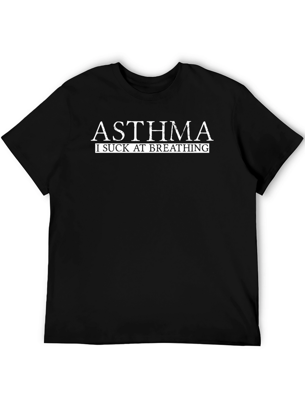 Asthma I Suck At Breathing Black T-Shirt