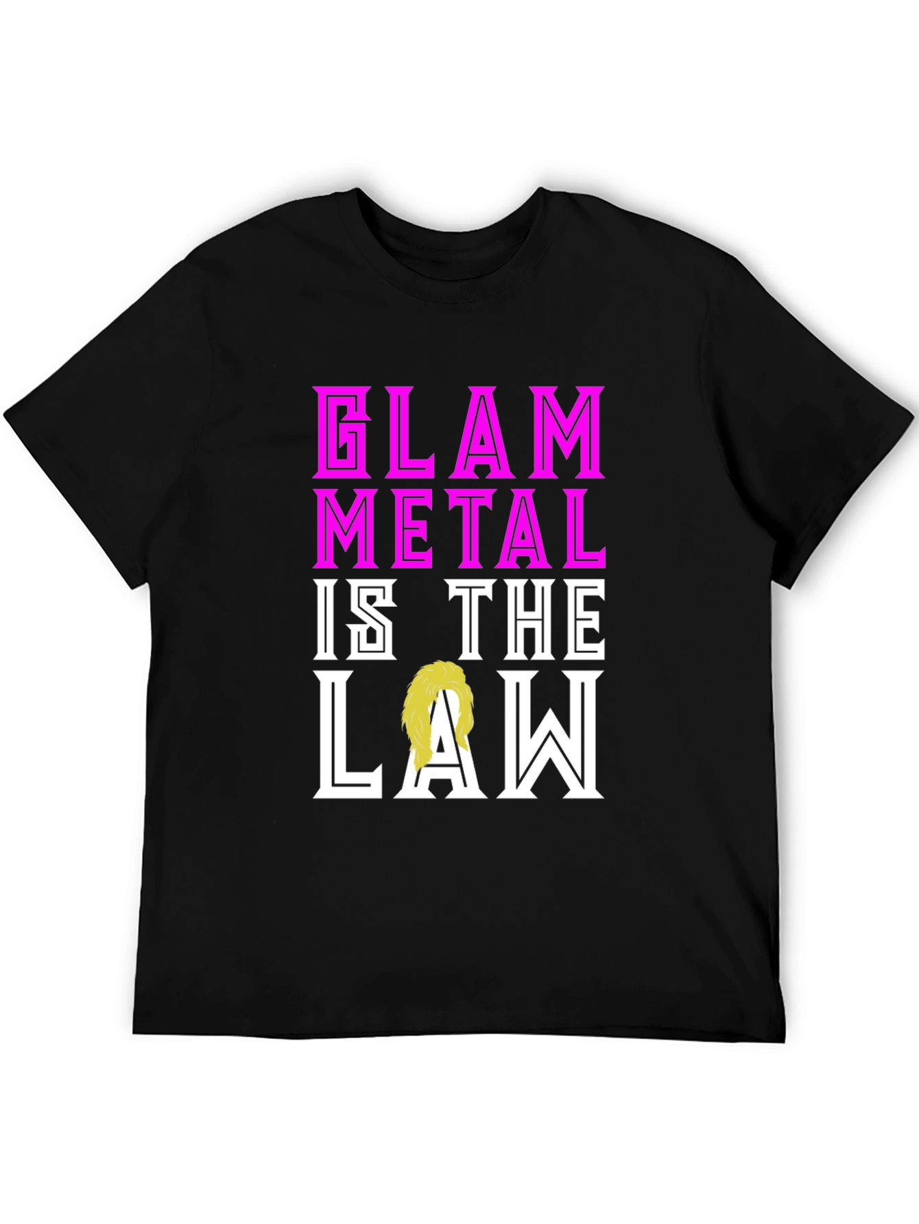 Glam Metal is the Law T-Shirt