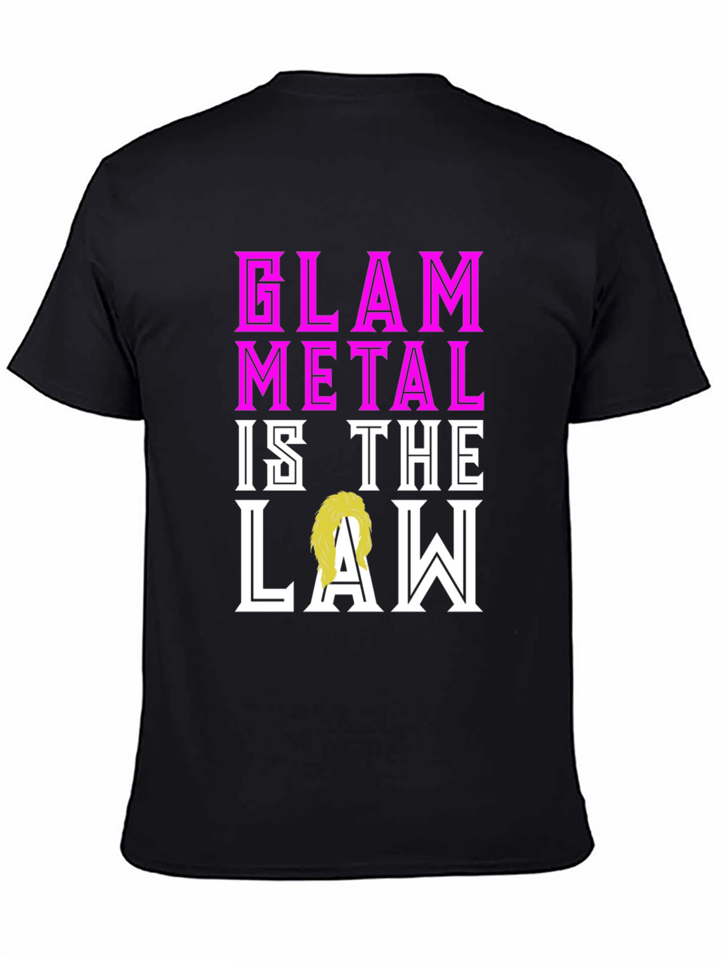 Glam Metal is the Law T-Shirt