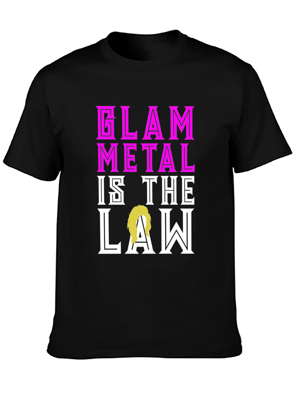 Glam Metal is the Law T-Shirt