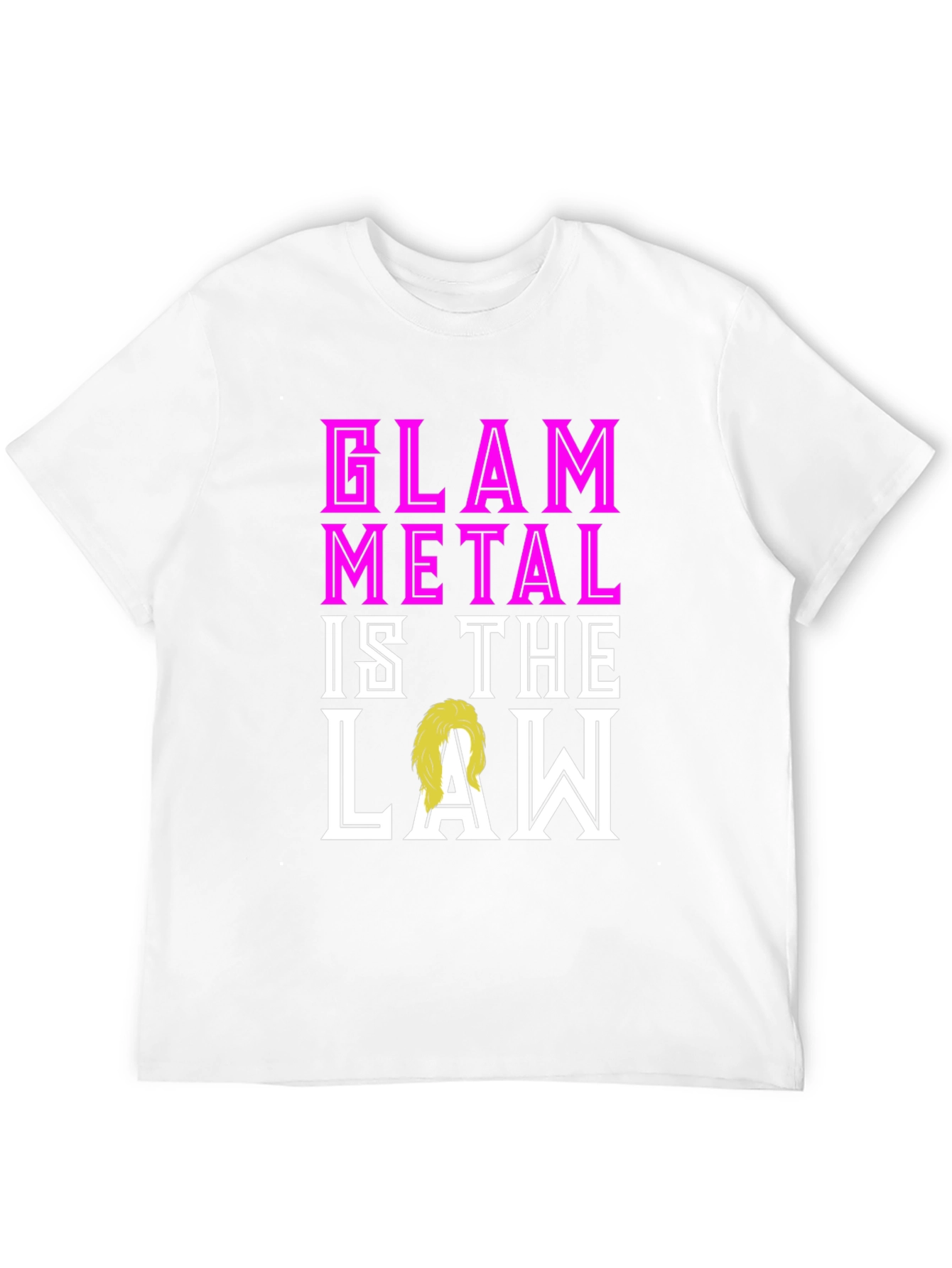 Glam Metal is the Law T-Shirt