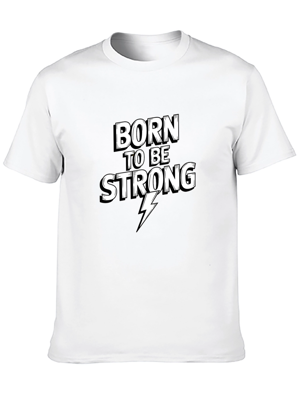 Born to be Strong T-Shirt