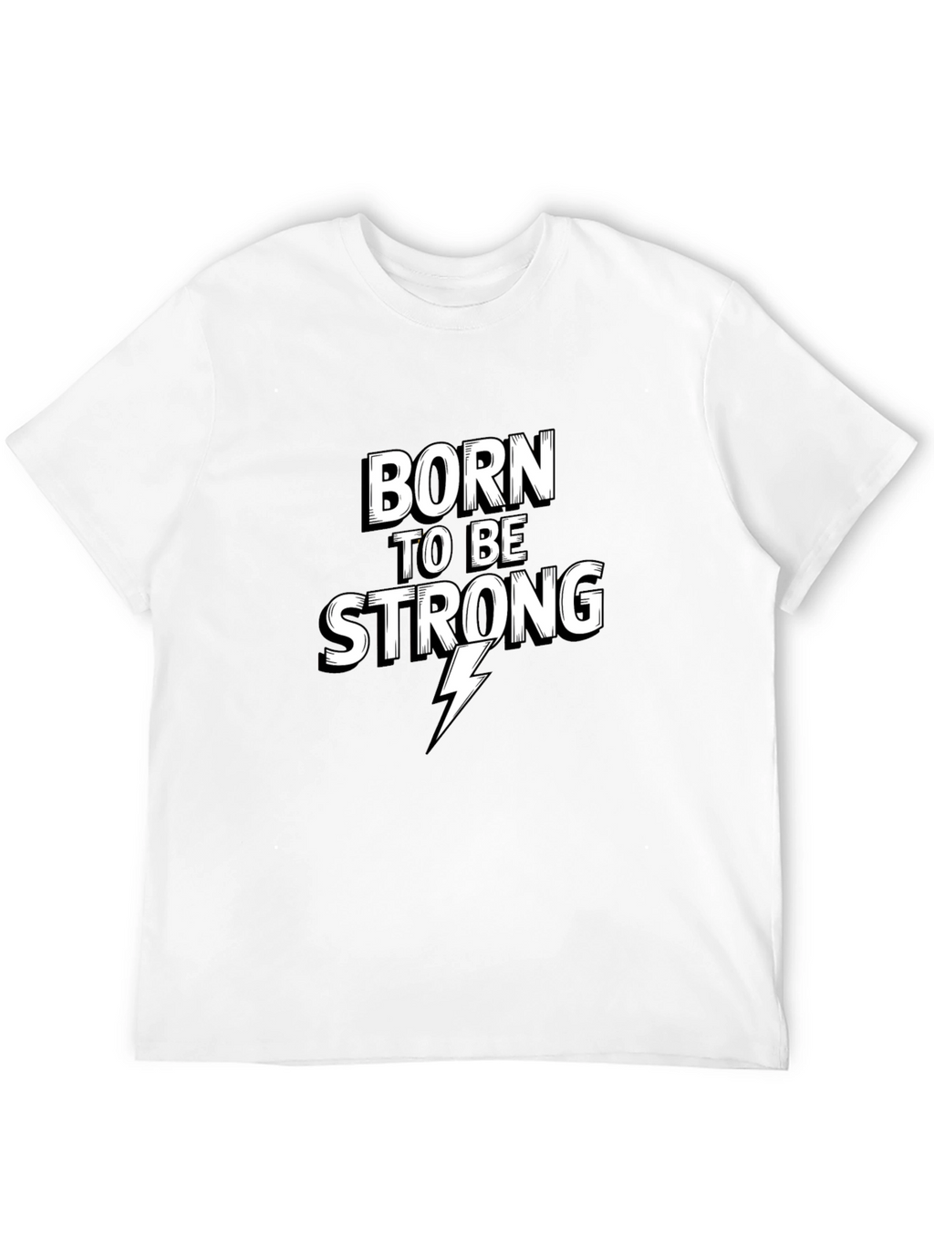 Born to be Strong T-Shirt