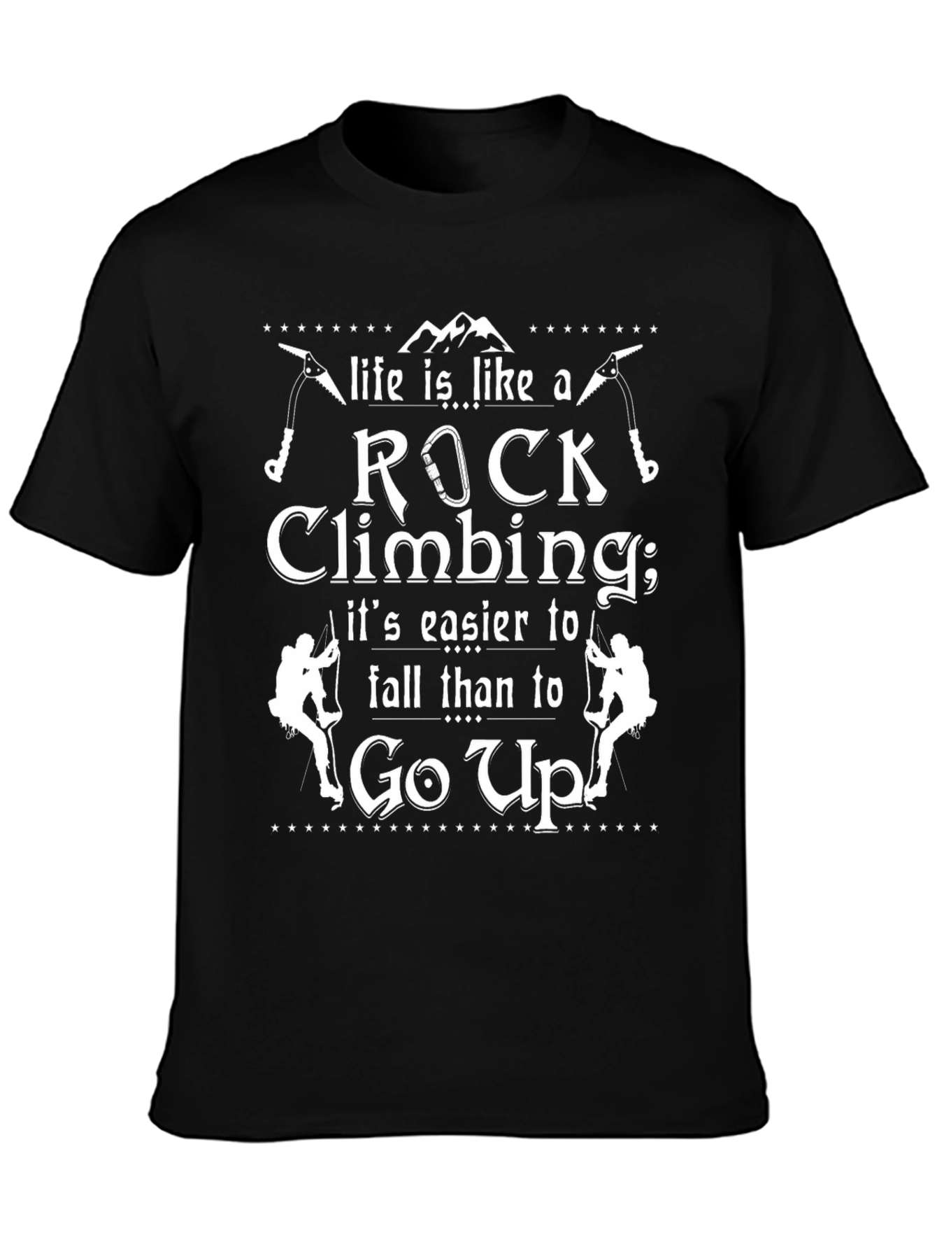 Rock Climbing T-Shirt - Life is Like a Rock Climb Tee