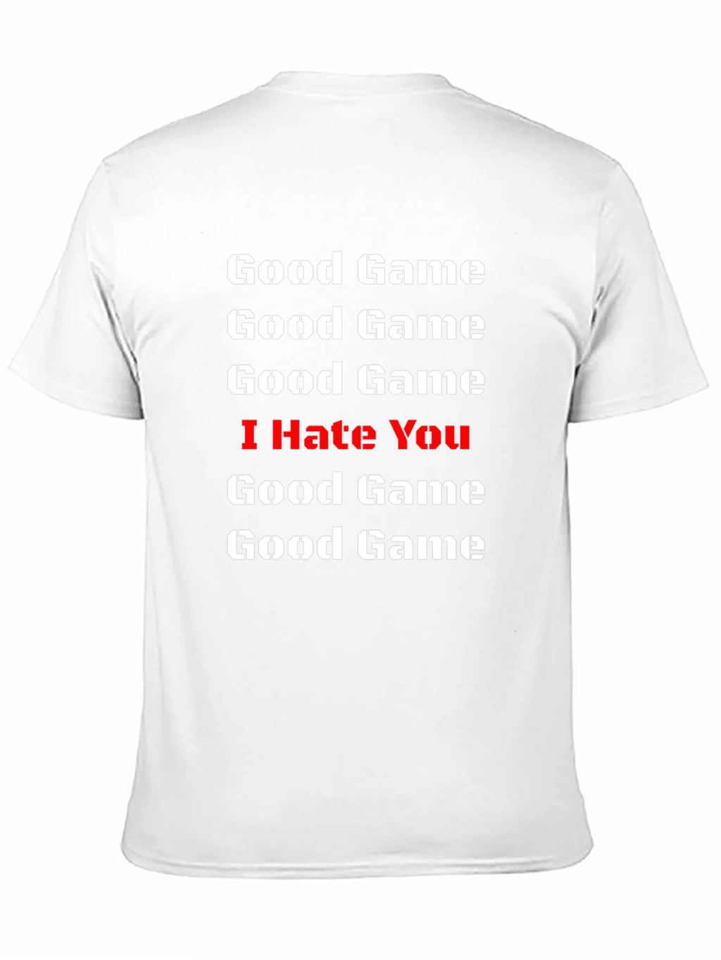 Good Game I Hate You T-Shirt - Gamer Tee