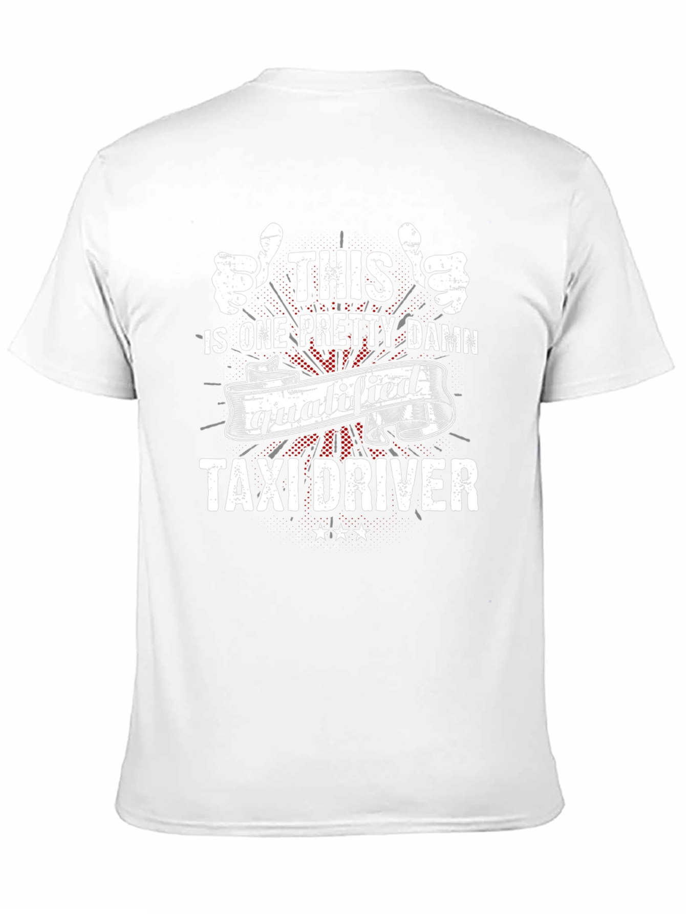 Funny Taxi Driver T-Shirt Gift - Qualified Humor Tee