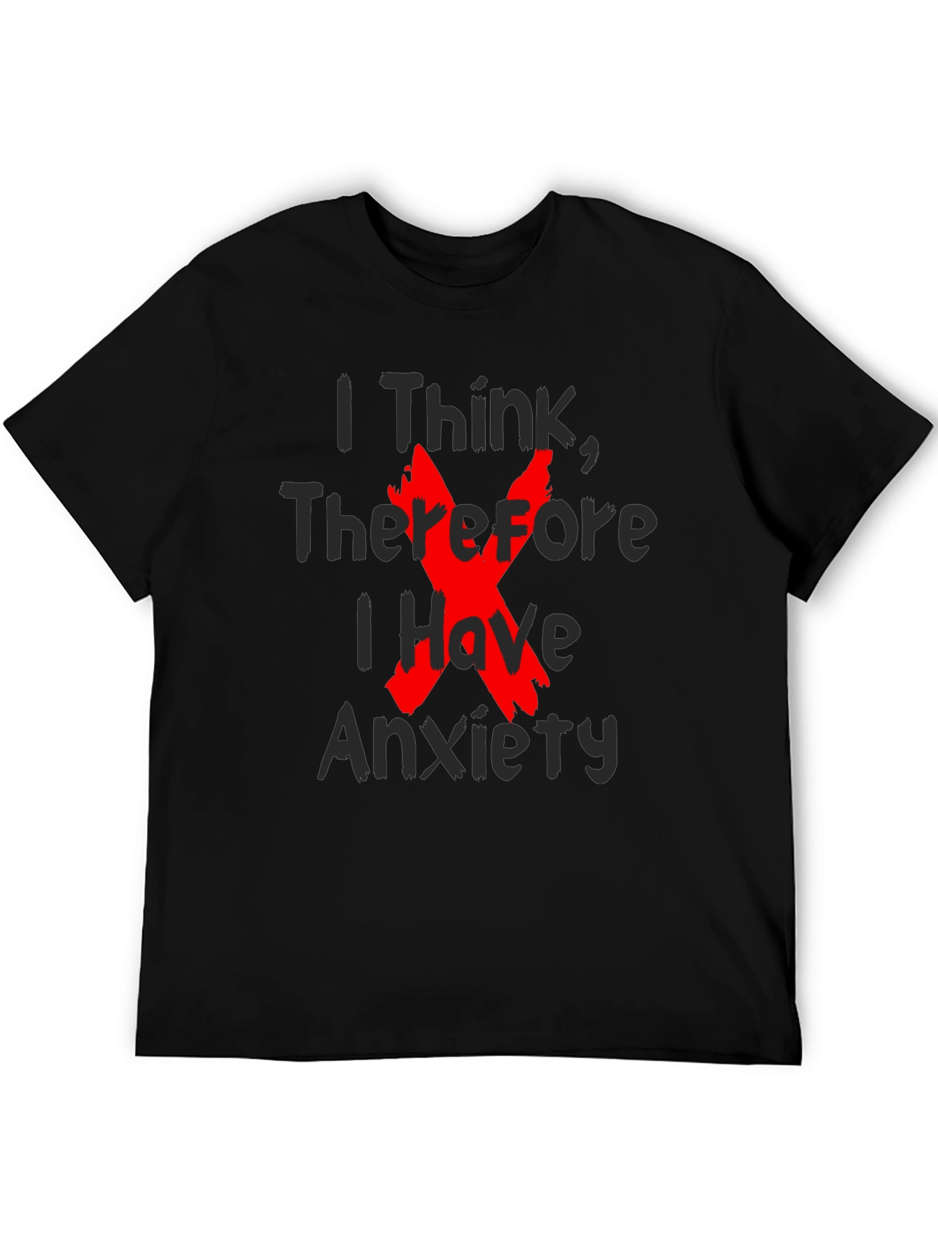 Anxiety Graphic Tee - I Think Therefore I Have Anxiety T-Shirt