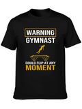 Gymnast Warning T-Shirt: Flip At Any Moment!