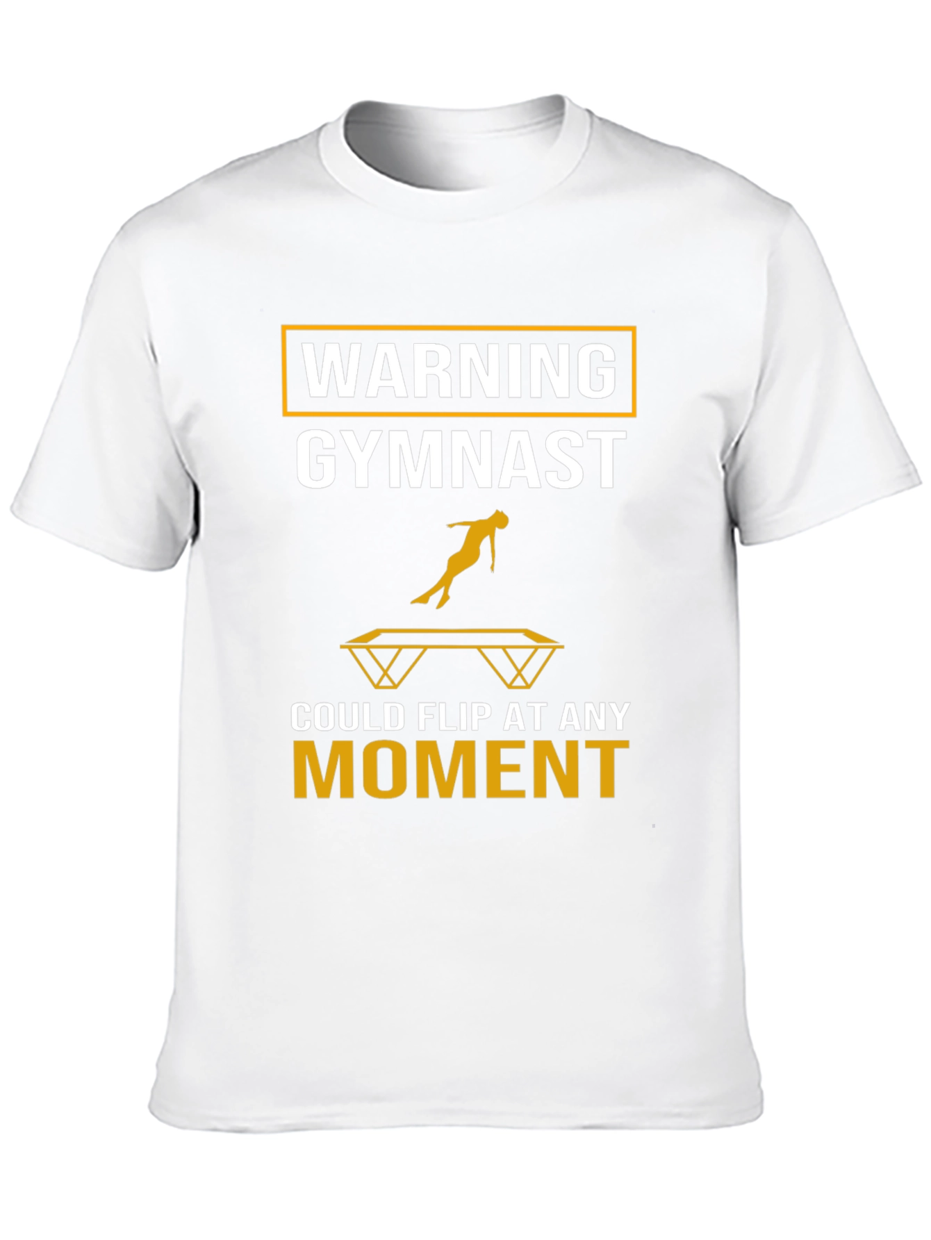 Gymnast Warning T-Shirt: Flip At Any Moment!