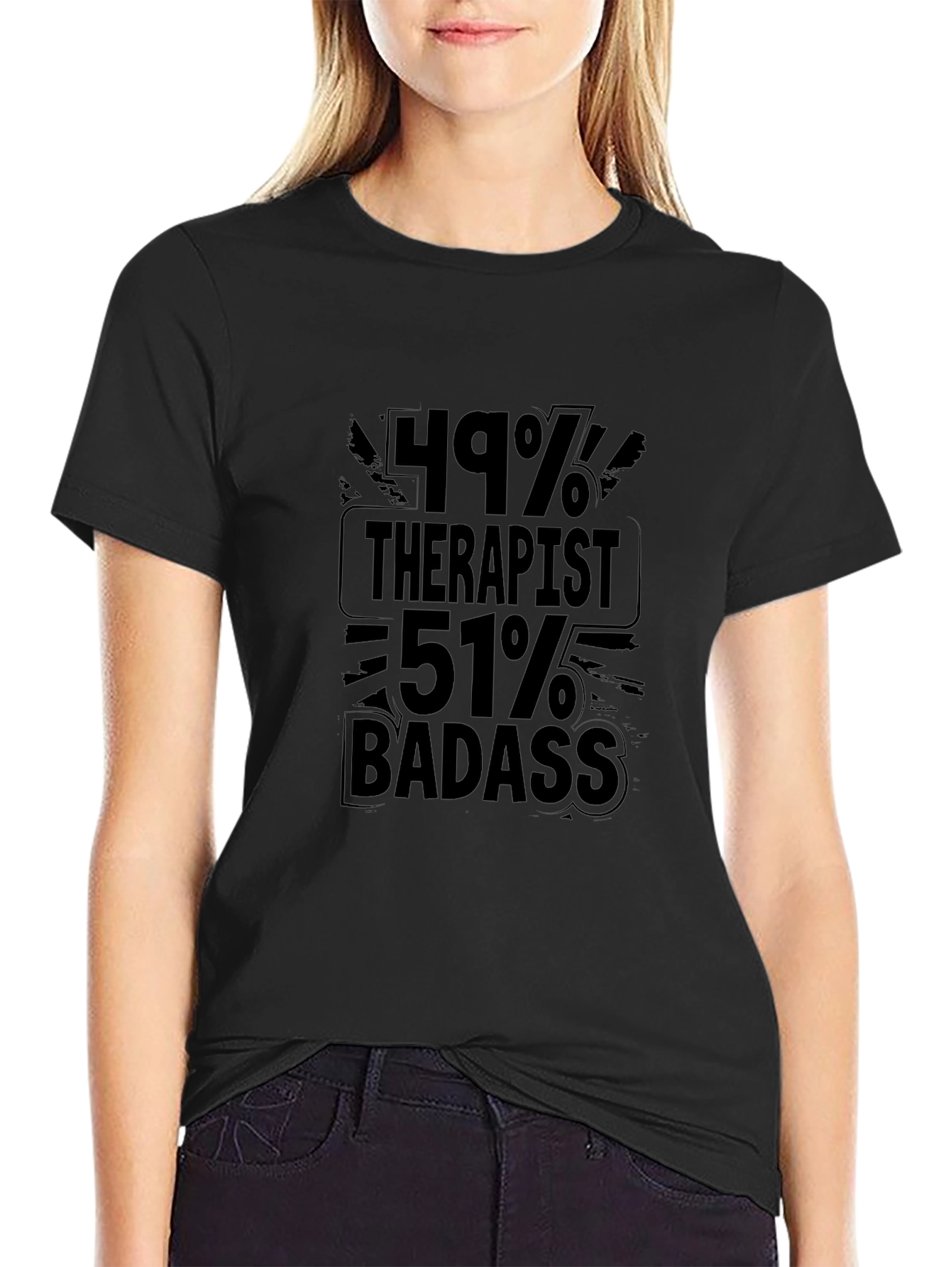 49% Therapist 51% Badass Graphic T-Shirt