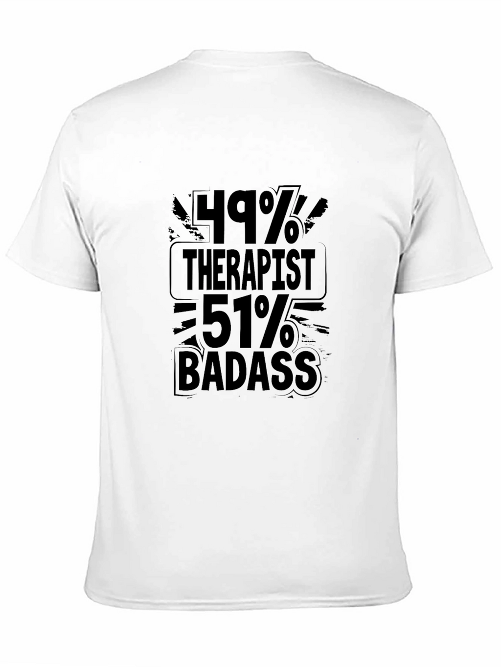 49% Therapist 51% Badass Graphic T-Shirt