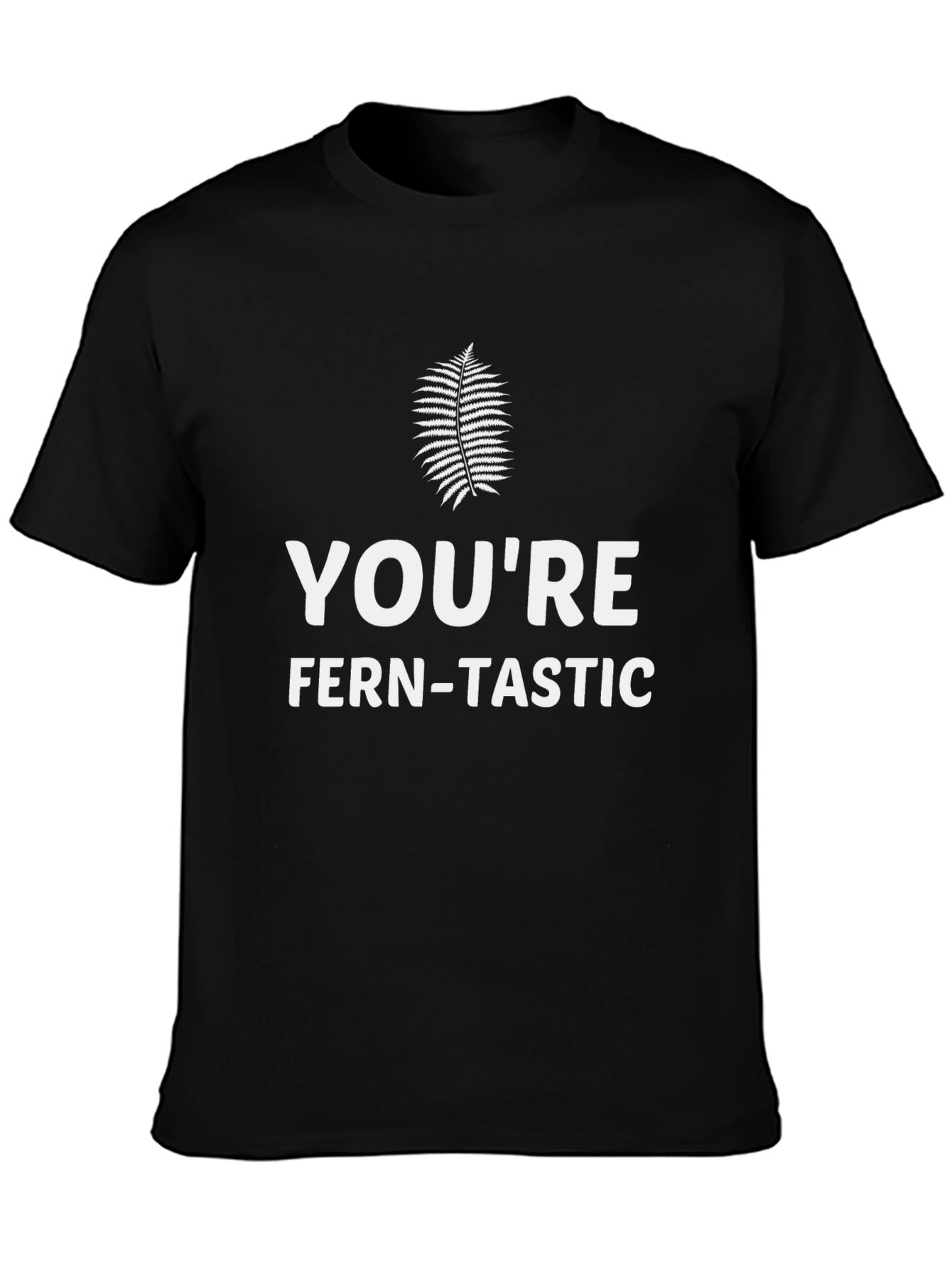 Youre Fern-Tastic T-Shirt - Funny Plant Pun Tee